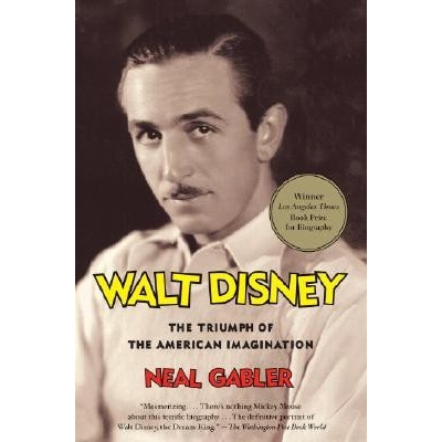 Walt Disney: The Triumph of the American Imagination Gabler NealPaperback