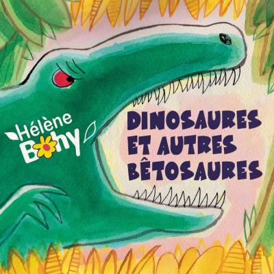 BOHY, HELENE - Dinosaures et autres bêtosaure CD