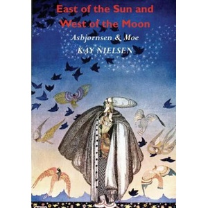 East of the Sun and West of the Moon | Christen Asbjornsen, Jorgen Moe (ISBN: 9781781395462)