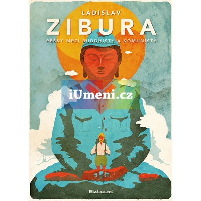 Pěšky mezi buddhisty a komunisty Ladislav Zibura CZ