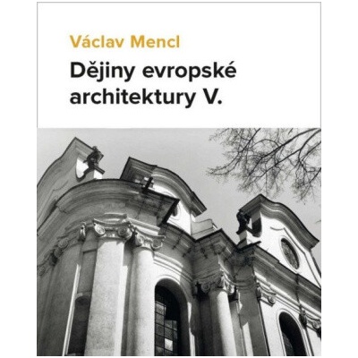 Dějiny evropské architektury V. - Václav Mencl
