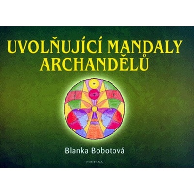 Uvolńující mandaly archandělů - Blanka Bobotová