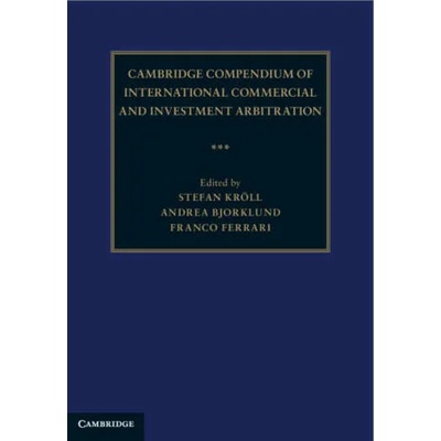 Cambridge Compendium of International Commercial and Investment Arbitration 3 Volume Hardback Set
