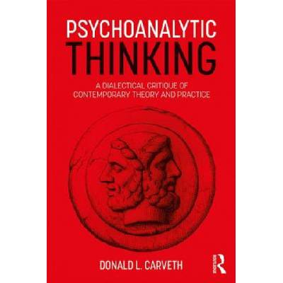Psychoanalytic Thinking | Donald L Carveth