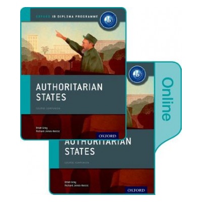 Authoritarian States: IB History Print and Online Pack: Oxford IB Diploma Programme | Roger Fortune