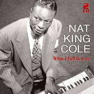 Nat King Cole - When I Fall In Love - 50 Great Love Songs (2 CD) (4260320875375)