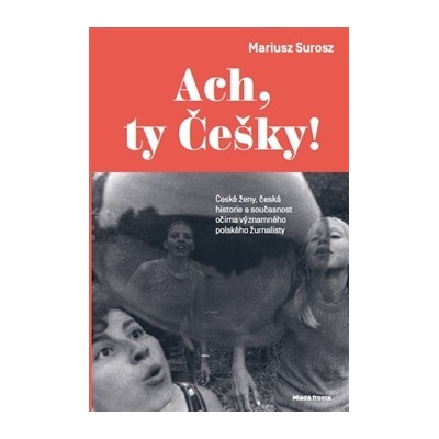 Ach, ty Češky! - Mariusz Surosz