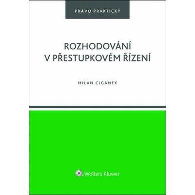 Rozhodování v přestupkovém řízení - Milan Cigánek