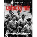 Ústecký mír. na pozadí skutečných událostí. Místo: chabařovický a ústecký soudní okres, srpen až prosinec 1945 - František Roček - AOS Publishing