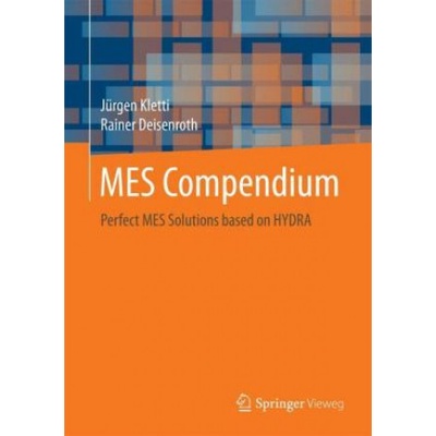 MES Compendium | Jürgen Kletti, Rainer Deisenroth, Nathalie-Lorena Kletti, Thorsten Strebel