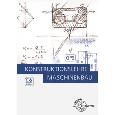 Konstruktionslehre Maschinenbau | Rupert Zang, Michael Dambacher, Andreas Hartmann, Burkhard Heine, Hans Kaufmann, Rolf Kümmerer, Wolfgang Rimkus, Wolfgang Schäfer, Dietmar Schmid