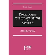 Dokazovanie v trestnom konaní Obvinený - Miloš Deset