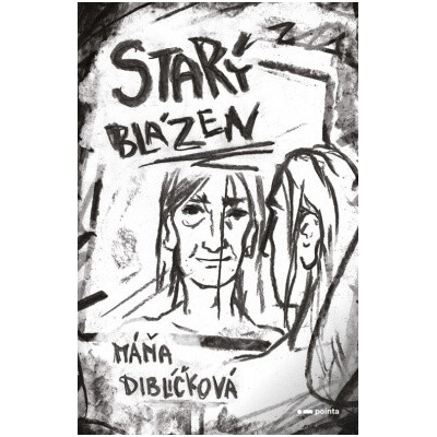 Starý blázen Máňa Diblíčková