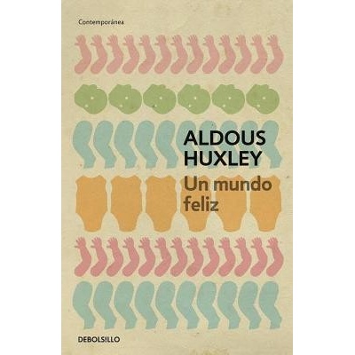 Mundo Feliz - Huxley, A.