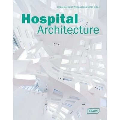 Hospital Architecture - Nickl-Weller, Christine
