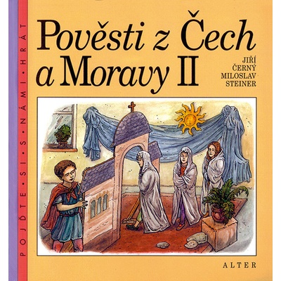 Pověsti z Čech a Moravy II. - Jiří Černý, Miloslav Steiner