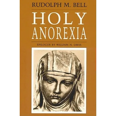 Holy Anorexia | Rudolph M. Bell