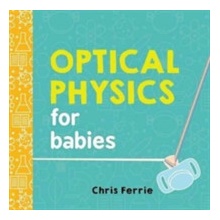 Optical Physics for Babies Ferrie ChrisBoard book