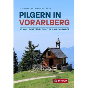 Pilgern in Vorarlberg | Walter Elsner (ISBN: 9783702242701)