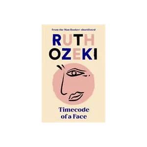 Timecode of a Face | Ruth Ozeki (ISBN: 9781838855901)
