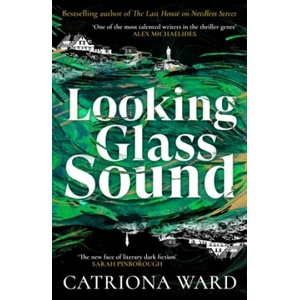 Looking Glass Sound | CATRIONA WARD (ISBN: 9781800810983)