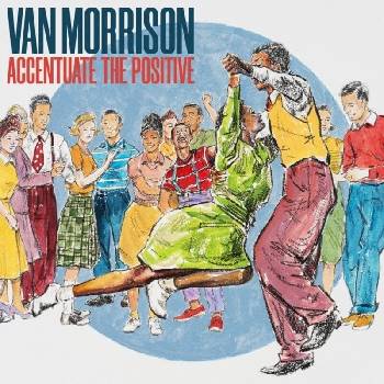Image 1 of Van Morrison - Accentuate The Positive (CD) (0044003369580)