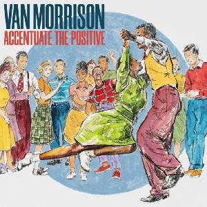 Van Morrison - Accentuate The Positive (CD) (0044003369580)