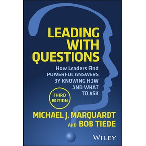 Leading with Questions 3rd Edition: How Leaders Fi nd the Right Solutions By Knowing What To Ask | Marquardt, Michael J. , Tiede, Bob (ISBN: 9781119912095)
