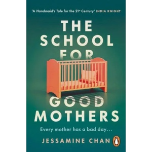 School for Good Mothers | CHAN, JESSAMINE (ISBN: 9781529158526)