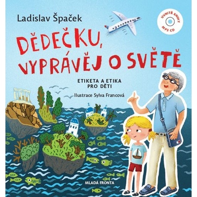Dědečku, vyprávěj o světě - Etiketa a et - Špaček Ladislav