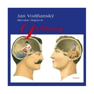 Delikatesy - Miroslav Huptych, Jan Vodňanský