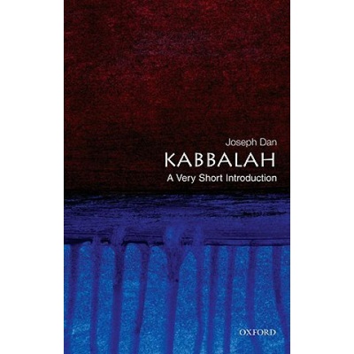 Kabbalah: A Very Short Introduction Very Short Introductions - J. Dan