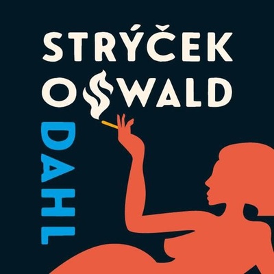 Dahl, Roald - Můj strýček Oswald