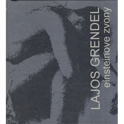 Einsteinove zvony - Lajos Grendel
