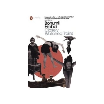 Closely Watched Trains Penguin Modern Classi... Bohumil Hrabal, Edith Pargeter