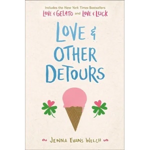Love & Other Detours: Love & Gelato; Love & Luck | Jenna Evans Welch (ISBN: 9781534478145)