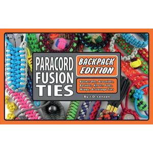 Paracord Fusion Ties--Backpack Edition: Bushcrafts, Bracelets, Baskets, Knots, Fobs, Wraps, & Storage Ties | J. D. Lenzen, Jim ''Coop'' Cooper (ISBN: 9780986377839)