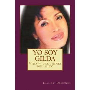 Yo soy Gilda: Vida y canciones de Gilda | Lazaro Droznes (2010)