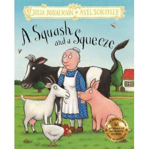 Squash and a Squeeze | Axel Scheffler (ISBN: 9781509845309)