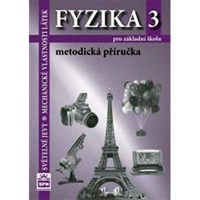 Fyzika 3 pro základní školy - Světelné jevy - Mechanické vlastnosti látek - Metodická příručka - Tesař Jiří, Jáchim František