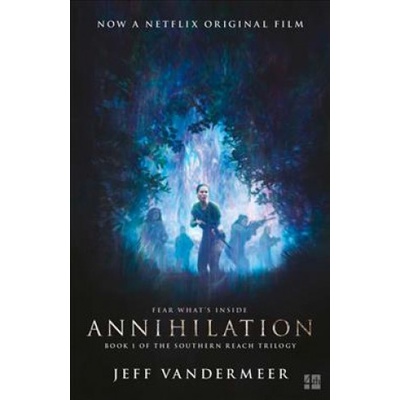 Annihilation - The Thrilling Book Behind the Most Anticipated Film of 2018Paperback