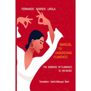 MANUAL TO UNDERSTAND FLAMENCO | Fernando Barros Lirola (2024)