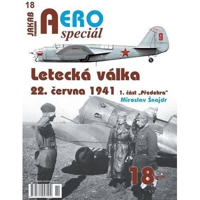 AEROspeciál 18 Letecká válka 22.června 1941, 1. část Předehra - Miroslav Šnajdr