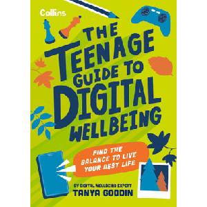 The Teenage Guide to Digital Wellbeing (ISBN: 9780008659981)