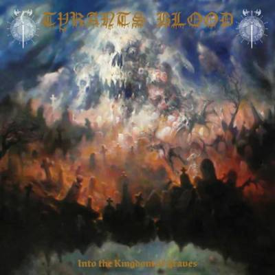 TYRANTS BLOOD - INTO THE KINGDOM OF GRAVES CD