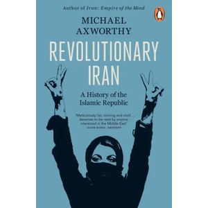 Revolutionary Iran | Michael Axworthy (ISBN: 9780141990330)