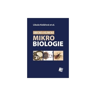 Obecná a klinická mikrobiologie - Libuše Kolářová