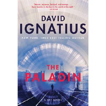 The Paladin: A Spy Novel Ignatius DavidPaperback