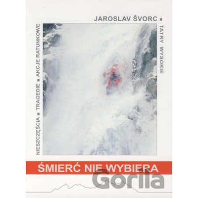 Śmierć nie wybiera - Jaroslav Švorc