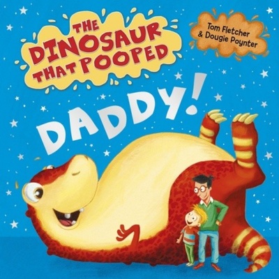 The Dinosaur That Pooped Daddy! - Tom Fletcher, Dougie Poynter